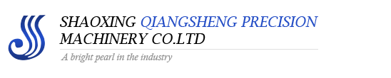 Shaoxing Qiangsheng Precision Machinery CO.,Ltd